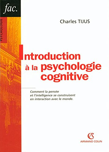 Introduction à la psychologie cognitive : comment la pensée et l'intelligence se construisent en int