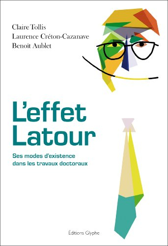 L'effet Latour : ses modes d'existence dans les travaux doctoraux