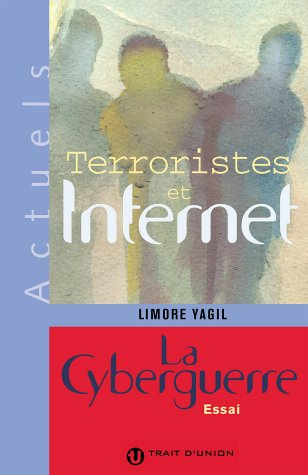 Terroristes et Internet. : La cyberguerre