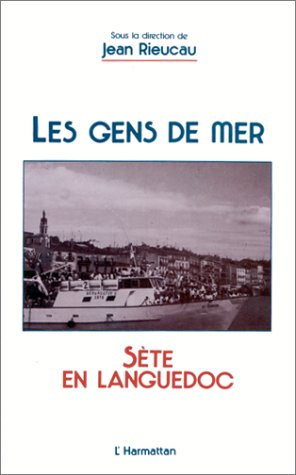 Les Gens de mer : Sète en Languedoc