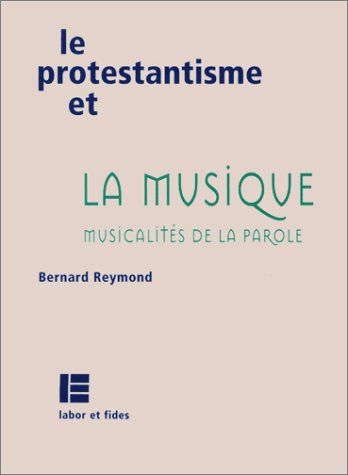 Le protestantisme et la musique : musicalité de la parole