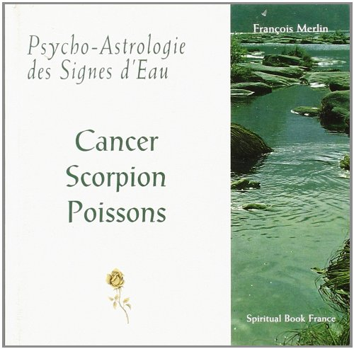 Psycho-astrologie des signes d'eau : Cancer, Scorpion, Poissons