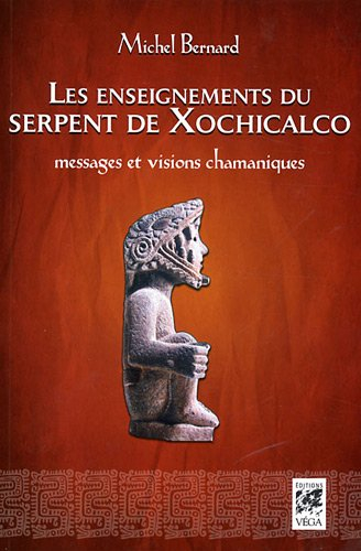 Les enseignements du serpent de Xochicalco : messages et visions chamaniques