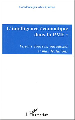L'intelligence économique dans la PME : visions éparses, paradoxes et manifestations