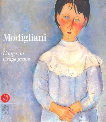 Modigliani : l'ange au visage grave : exposition, Paris, Palais du Luxembourg, 23 octobre 2002-2 mar