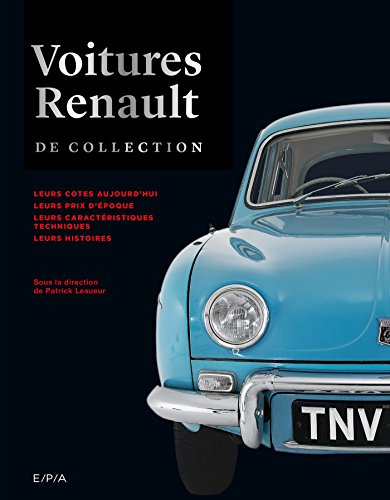 Voitures Renault de collection : leurs cotes aujourd'hui, leurs prix d'époque, leurs caractéristique