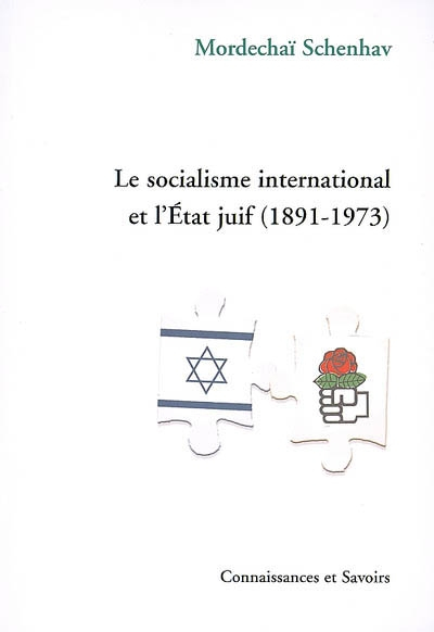 Le socialisme international et l'Etat juif (1891-1973)