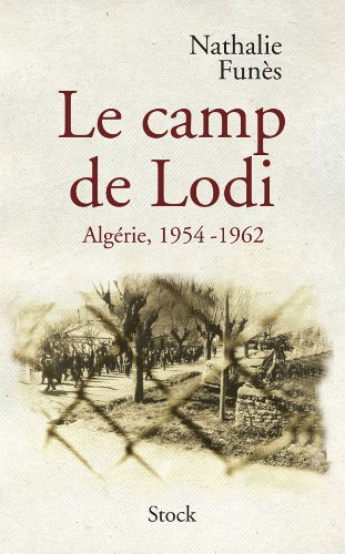 Le camp de Lodi : Algérie, 1954-1962
