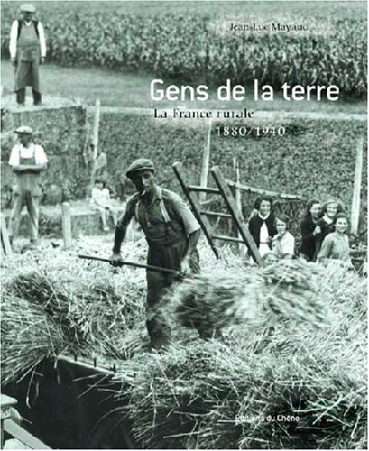 Gens de la terre : la France rurale : 1880-1940