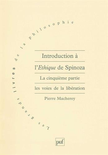 Introduction à l'éthique de Spinoza. La cinquième partie : les voies de la libération