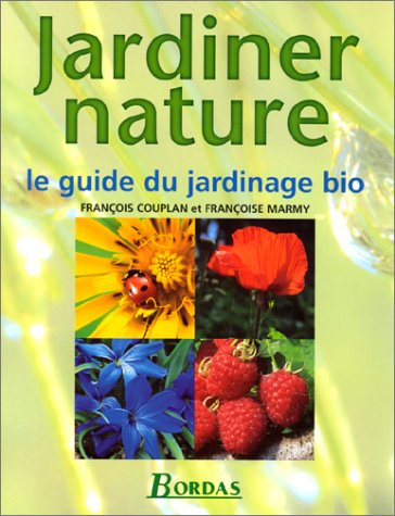 jardiner nature. le guide du jardinage bio