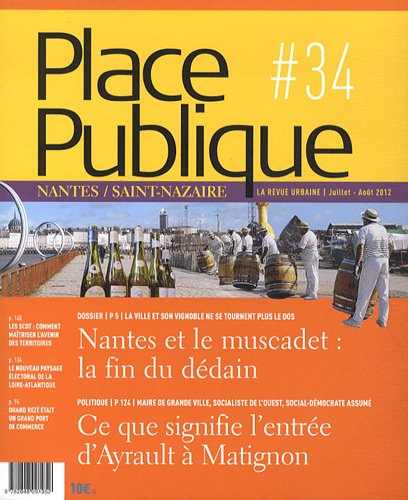 Place publique, Nantes Saint-Nazaire, n° 34. Nantes et le muscadet : la fin du dédain