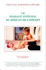 Le massage intégral du bébé et de l'enfant