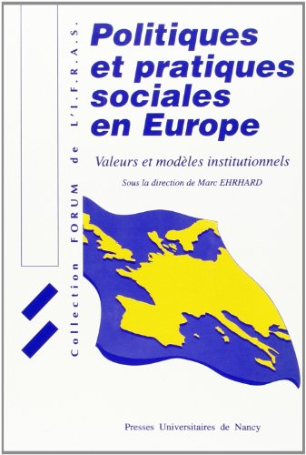 Politiques et pratiques sociales en Europe : valeurs et modèles institutionnels