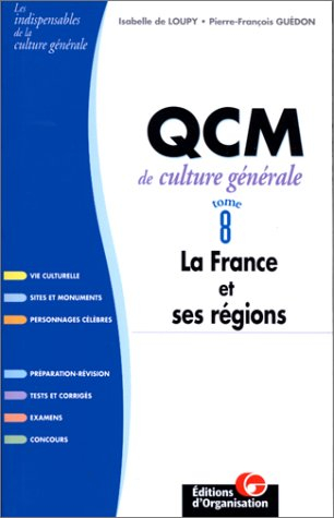 QCM de culture générale. Vol. 8. La France et ses régions