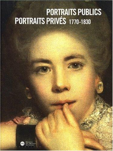Portraits publics, portraits privés 1770-1830