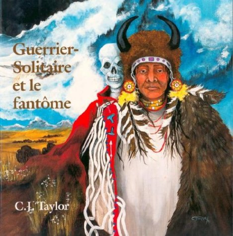 Guerrier Solitaire Et Le Fantome: An Arapaho Legend