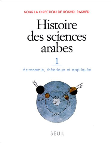 Histoire des sciences arabes. Vol. 1. Astronomie, théorique et appliquée
