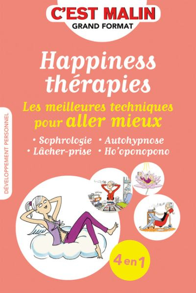 Happiness thérapies : les meilleures techniques pour aller mieux