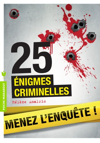25 énigmes criminelles : menez l'enquête !