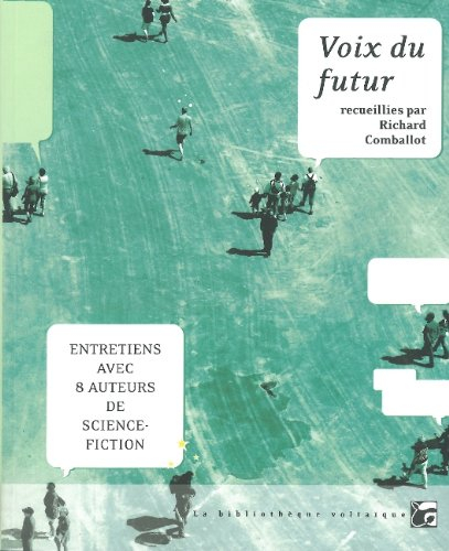 Voix du futur : entretiens avec 8 auteurs de science-fiction