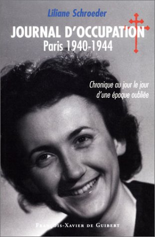 Journal d'Occupation : Paris, 1940-1944 : chronique au jour le jour d'une époque oubliée