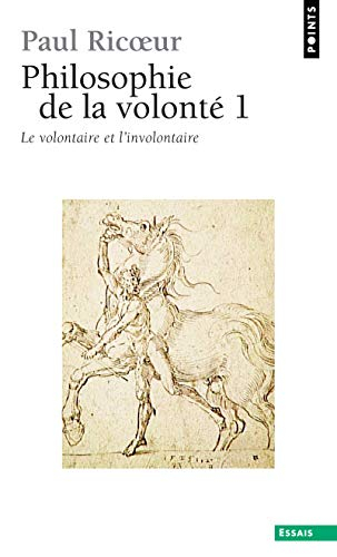 Philosophie de la volonté. Vol. 1. Le volontaire et l'involontaire