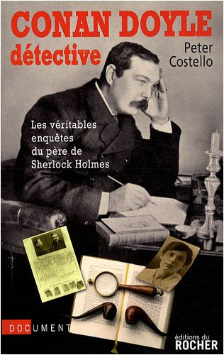 Conan Doyle détective : les véritables enquêtes du créateur de Sherlock Holmes : document