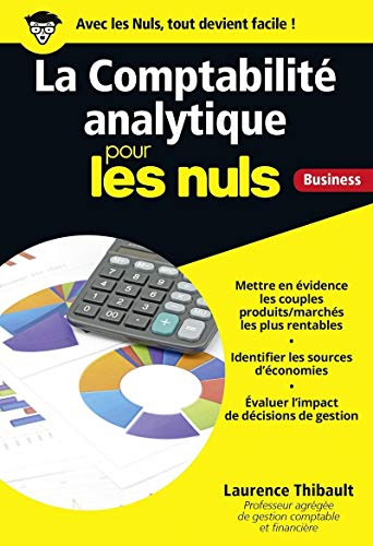 La comptabilité analytique pour les nuls : business