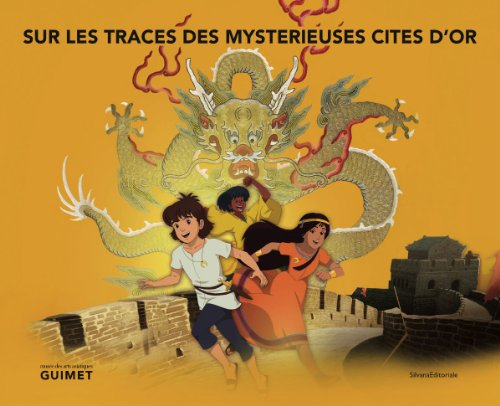 Sur les traces des mystérieuses cités d'or : exposition, Paris, Musée Guimet, 27 mars-27 mai 2013