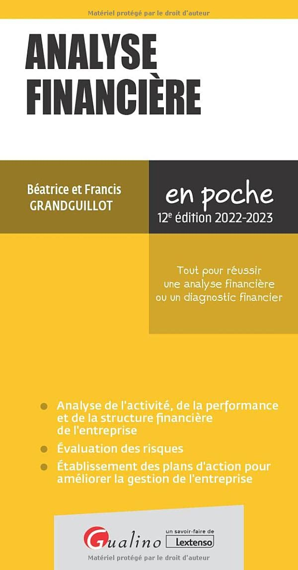 Analyse financière : tout pour réussir une analyse financière ou un diagnostic financier : 2022-2023