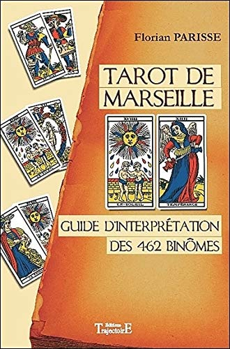 Tarot de Marseille : guide d'interprétation des 462 binômes
