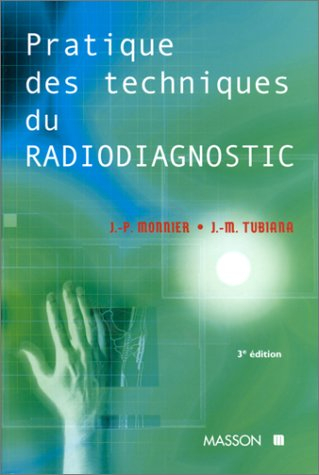 Pratique des techniques du radiodiagnostic