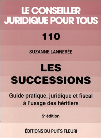 les successions. guide pratique, juridique et fiscal à l'usage des héritiers, numéro 110, 5ème éditi