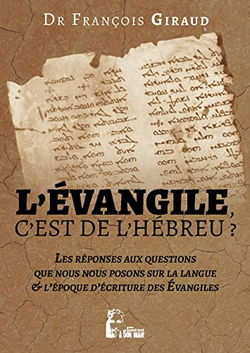 L'Evangile, c'est de l'hébreu ? : les réponses aux questions que nous nous posons sur la langue & l'