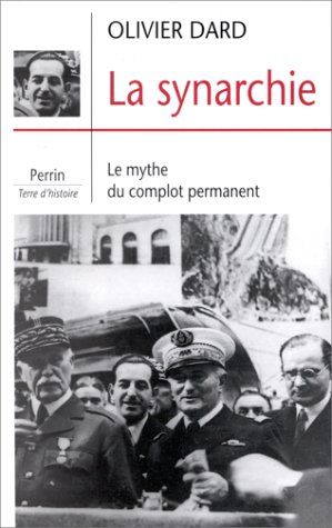 La synarchie : le mythe du complot permanent - Olivier Dard