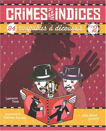 Crimes et indices. Vol. 2. 24 coupables à découvrir