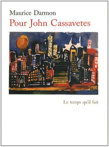 Pour John Cassavetes : essai. John Cassavetes, le jazz et la question de l'improvisation