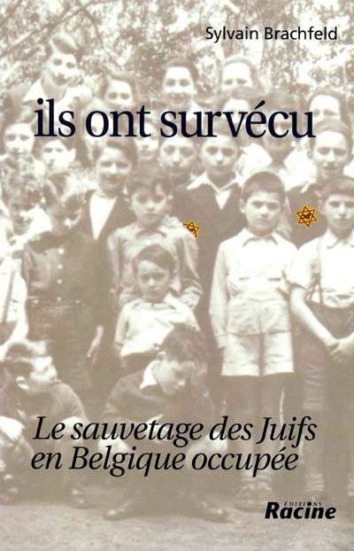 Ils ont survécu : le sauvetage des juifs en Belgique occupée