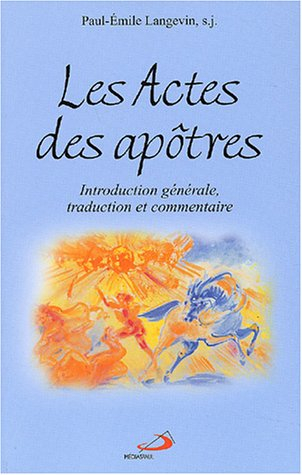 Les Actes des apôtres : introduction générale, traduction..