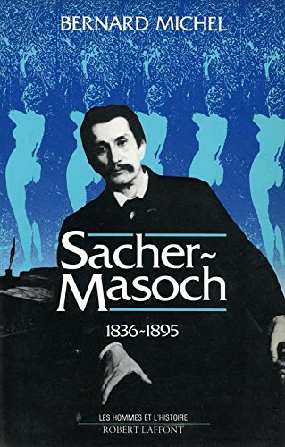 Sacher-Masoch : 1836-1895