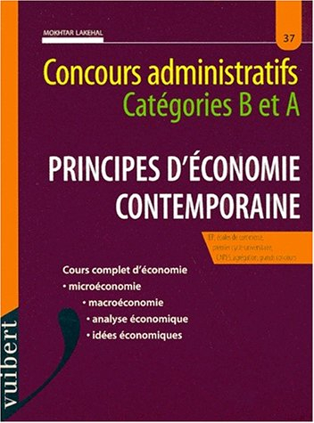 Concours administratifs catégories B et A : principes d'économie contemporaine : cours complet d'éco