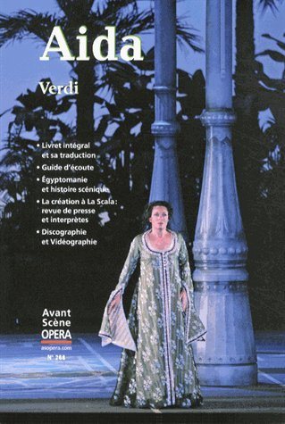 Avant-scène opéra (L'), n° 268. Aida : melodramma en quatre actes