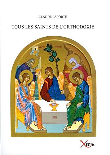 Tous les saints de l'orthodoxie : calendrier des saints d'Orient et d'Occident