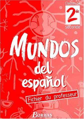 Mundos del espanol, espagnol, 2e : guide du professeur