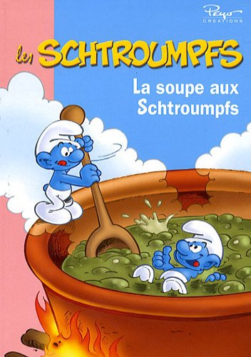 Les Schtroumpfs. Vol. 4. La soupe aux Schtroumpfs