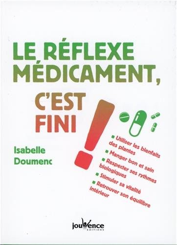 Le réflexe médicaments, c'est fini !