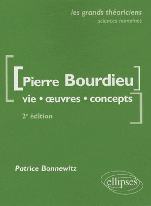 Pierre Bourdieu : vie, oeuvres, concepts