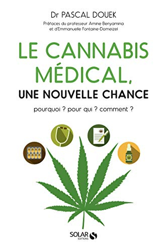 Le cannabis médical, une nouvelle chance : pourquoi ? Pour qui ? Comment ?