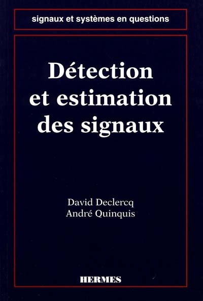 Les signaux et systèmes en questions. Détection et estimation des signaux